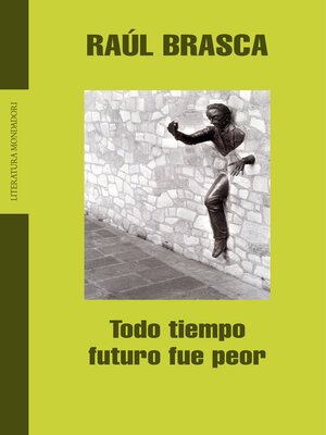 cover image of Todo tiempo futuro fue peor
